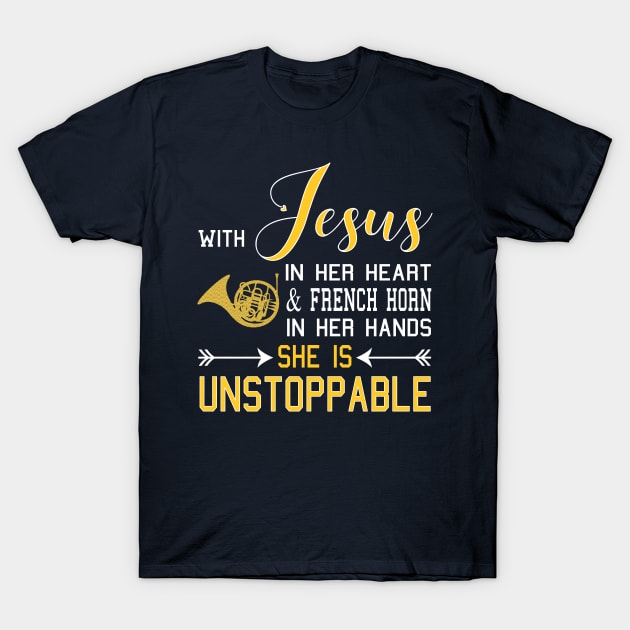 WITH JESUS IN HER HEART & FRENCH HORN HANDS She Is design T-Shirt by nikkidawn74